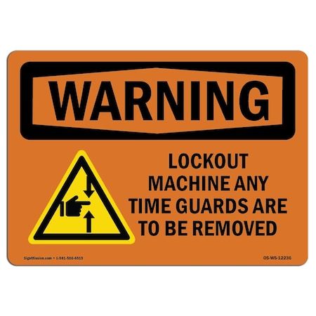 OSHA WARNING Sign Lockout Machine Any Time Guards W/ Symbol 10in X 7in Rigid Plastic